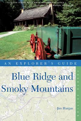 Explorer's Guide Blue Ridge and Smoky Mountains (Explorer's Complete) By Jim Hargan Cover Image