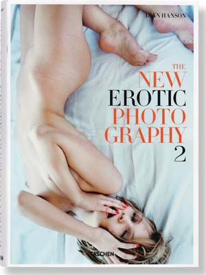 The New Erotic Photography Vol. 2 By Dian Hanson Cover Image