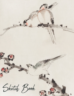 Sketchbook: Japanese Birds on Tree Branches Notebook for Drawing, Doodling, Sketching, Painting, Calligraphy or Writing Cover Image