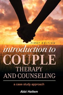Introduction to Couple Therapy and Counseling By Abbi Hattem Cover Image