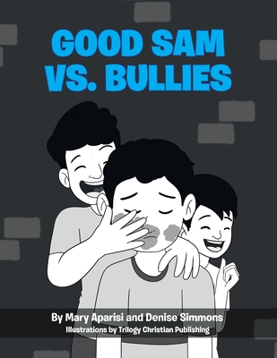 Good Sam vs. Bullies By Mary Aparisi, Denise Simmons Cover Image
