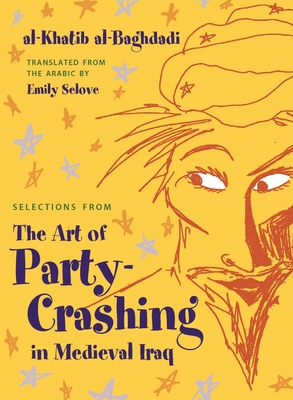 Selections from the Art of Party Crashing in Medieval Iraq Cover Image