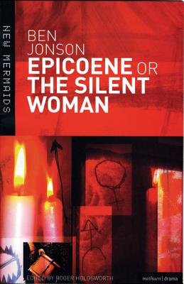 Epicoene or The Silent Woman (New Mermaids)