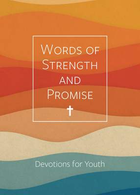 Words of Strength and Promise: Devotions for Youth Cover Image