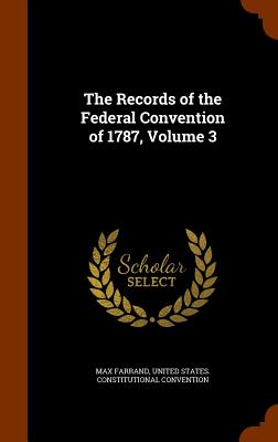 Cover for The Records of the Federal Convention of 1787, Volume 3