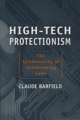 High-Tech Protectionism: The Irrationality of Anti-Dumping Laws Cover Image
