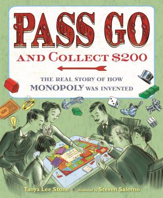 Pass Go and Collect $200: The Real Story of How Monopoly Was Invented Cover Image