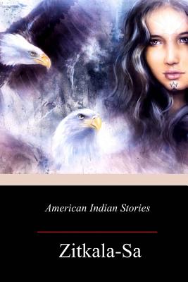 American Indian Stories By Zitkala-Sa Cover Image