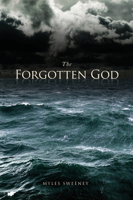 The Forgotten God By Myles Sweeney Cover Image