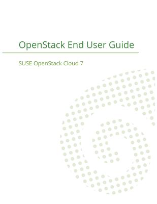 SUSE OpenStack Cloud 7: OpenStack End User Guide Cover Image