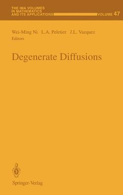 Degenerate Diffusions (IMA Volumes in Mathematics and Its Applications #47) Cover Image