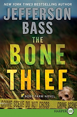 The Bone Thief: A Body Farm Novel By Jefferson Bass Cover Image