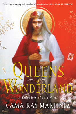 Queens of Wonderland: A Novel (Defenders of Lore #2) By Gama Ray Martinez Cover Image