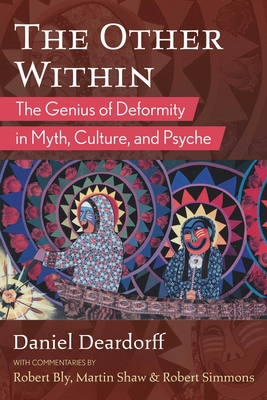 The Other Within: The Genius of Deformity in Myth, Culture, and Psyche