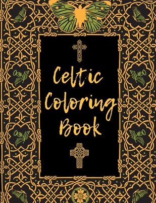Celtic Coloring Book: Myth and Spirit Illustrations of Crosses Ornaments and Mandals for Adults Cover Image