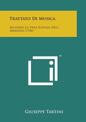 Trattato Di Musica: Secondo La Vera Scienza Dell Armonia (1754) By Giuseppe Tartini Cover Image