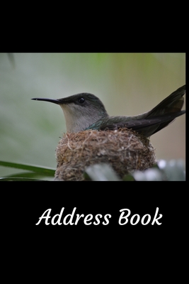 Address Book: With Alphabetical Tabs, For Contacts, Addresses, Phone, Email, Birthdays and Anniversaries (Hummingbird Nest)