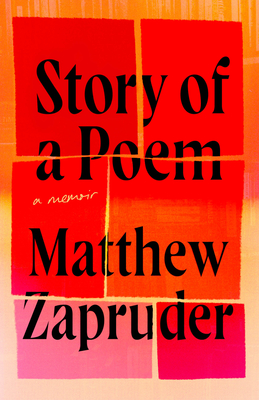 Story of a Poem: A Memoir By Matthew Zapruder Cover Image