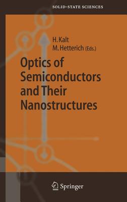 Optics of Semiconductors and Their Nanostructures By Heinz Kalt (Editor), Michael Hetterich (Editor) Cover Image