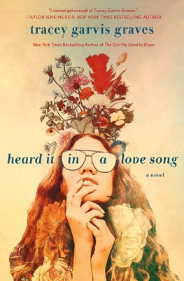 Heard It in a Love Song: A Novel By Tracey Garvis Graves Cover Image