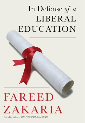 In Defense of a Liberal Education By Fareed Zakaria Cover Image