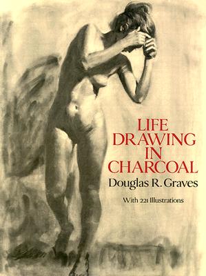 Cover for Life Drawing in Charcoal (Dover Art Instruction)