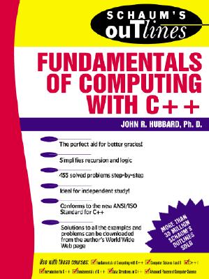 Schaum's Outline of Fundamentals of Computing with C++ (Schaum's Outlines)