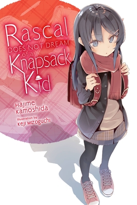 Rascal Does Not Dream of a Knapsack Kid (light novel) (Rascal Does Not Dream (light novel) #9) By Hajime Kamoshida, Keji Mizoguchi (By (artist)), Andrew Cunningham (Translated by) Cover Image