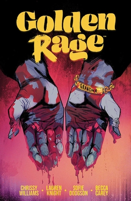Golden Rage Volume 1 By Chrissy Williams, Lauren Knight (Illustrator), Sofie Dodgson (Colorist), Becca Carey (Designed by), Joamette Gil (Letterer) Cover Image