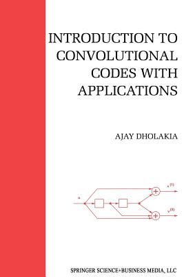 Introduction to Convolutional Codes with Applications By Ajay Dholakia Cover Image