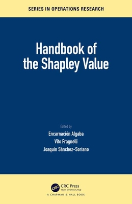 Handbook of the Shapley Value (Chapman & Hall/CRC Operations Research)