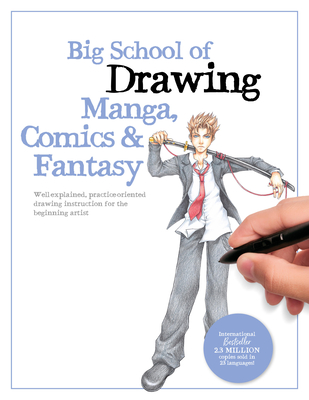 Big School of Drawing Manga, Comics & Fantasy: Well-explained, practice-oriented drawing instruction for the beginning artist By Walter Foster Creative Team Cover Image