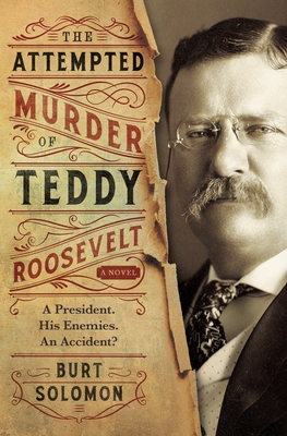 Cover for The Attempted Murder of Teddy Roosevelt