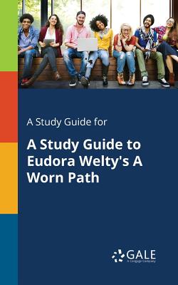 A Study Guide for A Study Guide to Eudora Welty's A Worn Path Cover Image