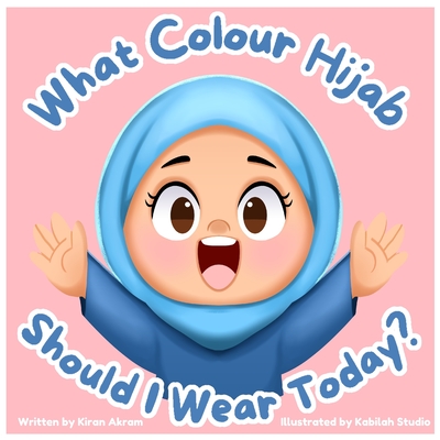 What colour hijab should I wear today? Cover Image