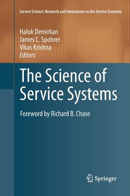 The Science of Service Systems (Service Science: Research and Innovations in the Service Eco) Cover Image