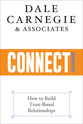 Connect!: How to Build Your Personal and Professional Network By Dale Carnegie &. Associates Cover Image