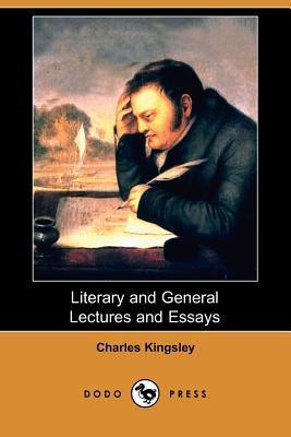 Literary and General Lectures and Essays (Dodo Press) Cover Image