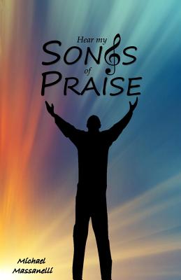 Hear My Songs of Praise