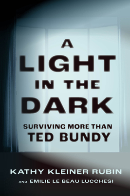 A Light in the Dark: Surviving More than Ted Bundy