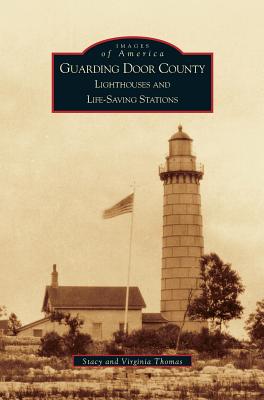Guarding Door County: Lighthouses and Life-Saving Stations Cover Image