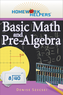 Homework Helpers: Basic Math and Pre-Algebra, Revised Edition Cover Image