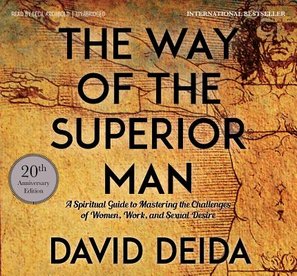 THE WAY OF THE SUPERIOR MAN – 51 Lessons to Master the Challenges of Women,  Work, and Sexual Desire 