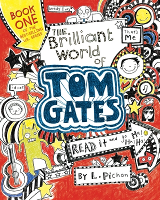 The Brilliant World of Tom Gates By L Pichon, L Pichon (Illustrator) Cover Image