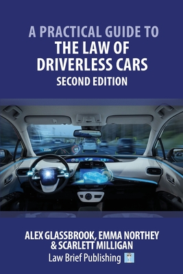 A Practical Guide to the Law of Driverless Cars - Second Edition Cover Image