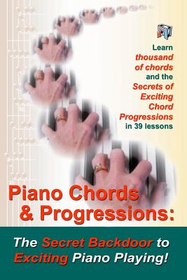 Piano Chords & Progressions: : The Secret Backdoor to Exciting Piano Playing! Cover Image