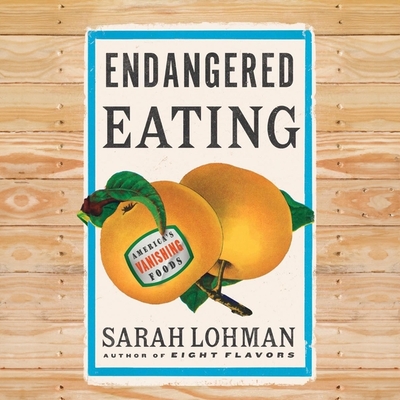 Endangered Eating: America's Vanishing Foods Cover Image