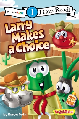 Larry Makes a Choice: Level 1 (I Can Read! / Big Idea Books / VeggieTales) By Karen Poth Cover Image