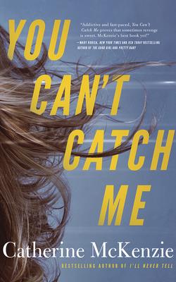 You Can't Catch Me By Catherine McKenzie, Julia Whelan (Read by) Cover Image
