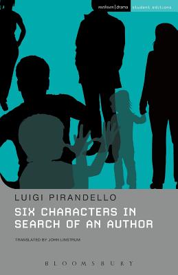 Six Characters in Search of an Author (Student Editions) By Luigi Pirandello, John Linstrum (Translator), Joseph Farrell (Commentaries by) Cover Image